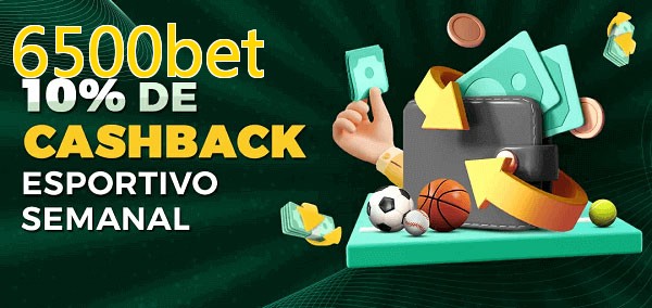 10% de bônus de cashback na 6500bet